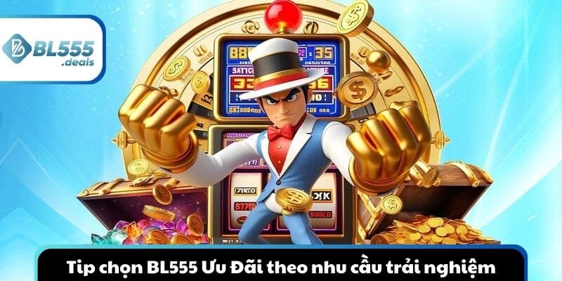 bl555-uu-dai-kinh-nghiem