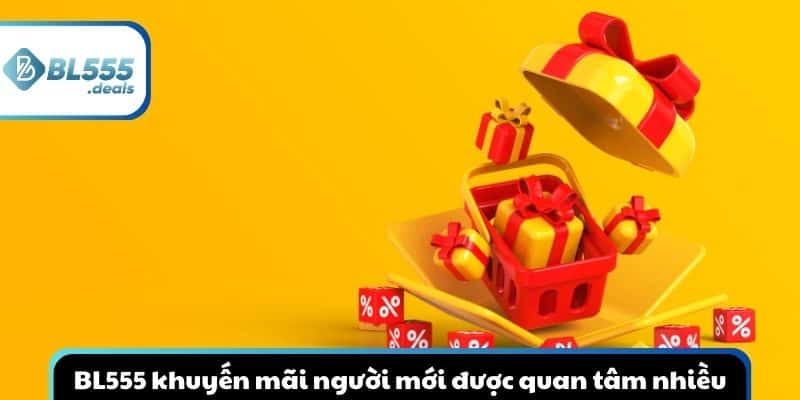 bl555-khuyen-mai-nguoi-moi-hap-dan