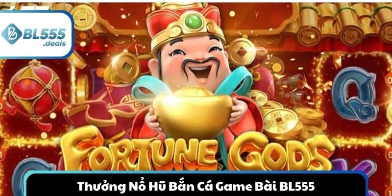 bl555-thuong-no-hu-ban-ca-game-bai