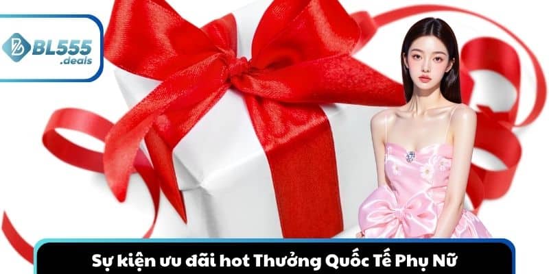 bl555-thuong-quoc-te-phu-nu-uu-dai