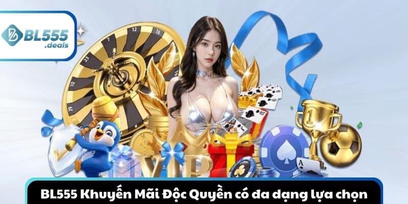 bl555-khuyen-mai-doc-quyen-da-dang