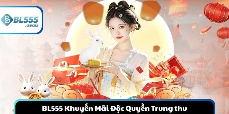 bl555-khuyen-mai-doc-quyen-trung-thu