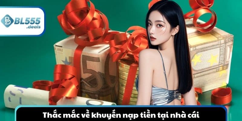 bl555-khuyen-mai-nap-tien-thac-mac